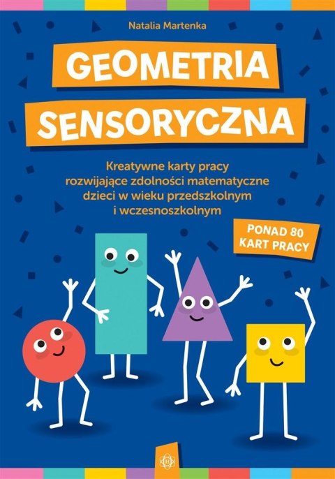 Geometria sensoryczna. Kreatywne karty pracy... Geometria sensoryczna. Kreatywne karty pracy...