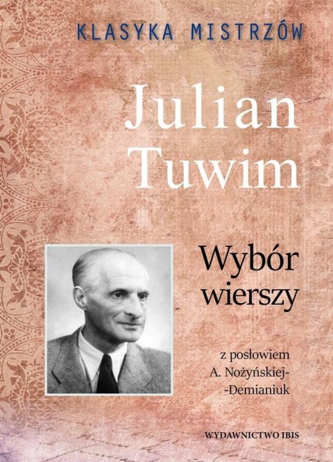 Klasyka Mistrzów. Wybór wierszy. Julian Tuwim Klasyka Mistrzów. Wybór wierszy. Julian Tuwim