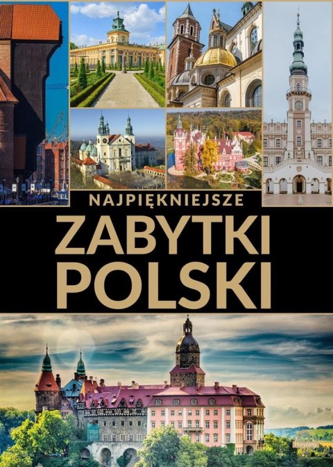 Najpiękniejsze zabytki Polski Najpiękniejsze zabytki Polski