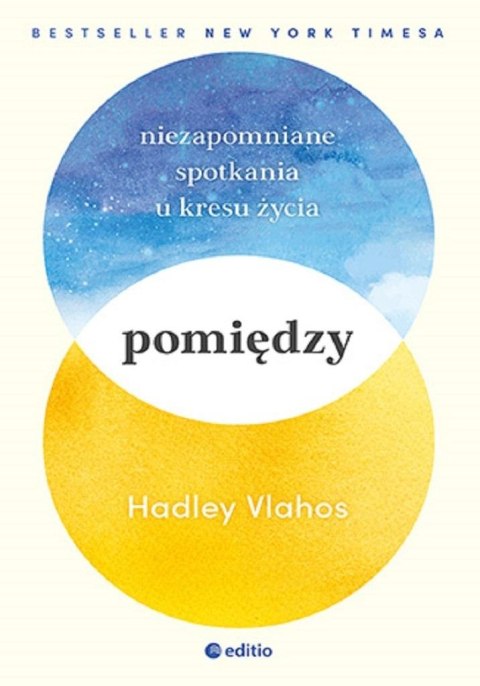Pomiędzy. Niezapomniane spotkania u kresu życia Pomiędzy. Niezapomniane spotkania u kresu życia