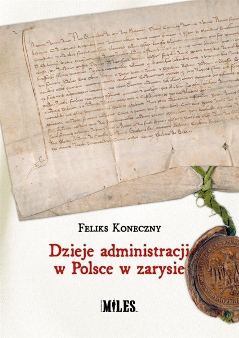 Dzieje administracji w Polsce w zarysie Dzieje administracji w Polsce w zarysie