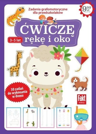 Fakt edukacja. Ćwiczę rękę i oko Fakt edukacja. Ćwiczę rękę i oko