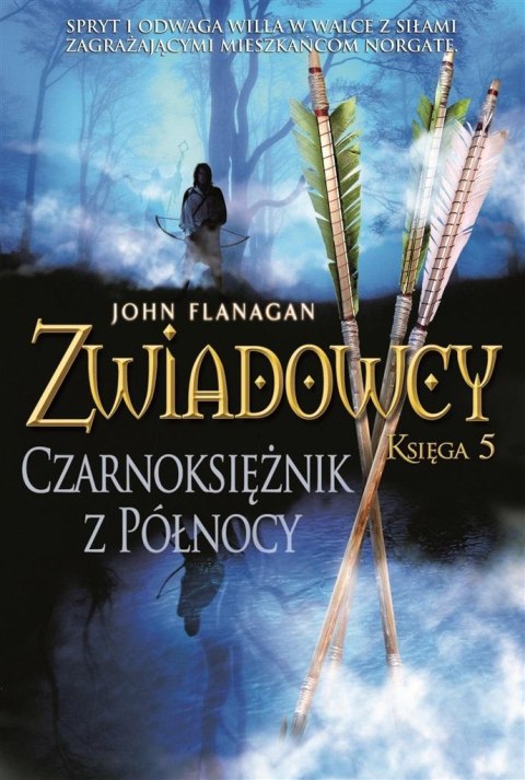 Zwiadowcy T.05 Czarnoksiężnik z Północy Zwiadowcy T.05 Czarnoksiężnik z Północy
