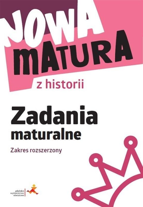 Nowa matura z historii Zadania maturalne ZR Nowa matura z historii Zadania maturalne ZR