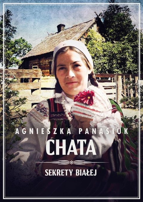 Sekrety Białej T.3 Chata Sekrety Białej T.3 Chata