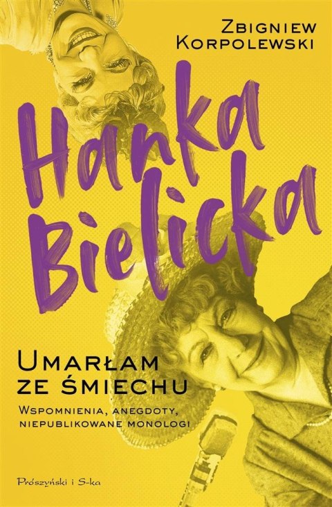 Hanka Bielicka. Umarłam ze śmiechu Hanka Bielicka. Umarłam ze śmiechu