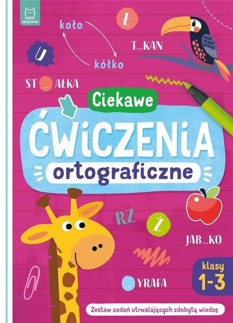 Ciekawe ćwiczenia ortograficzne. Klasy 1-3 Ciekawe ćwiczenia ortograficzne. Klasy 1-3