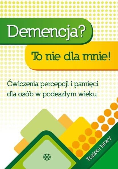 Demencja? To nie dla mnie! Poziom łatwy w.2024 Demencja? To nie dla mnie! Poziom łatwy w.2024