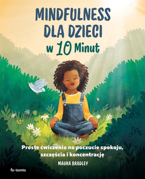 Mindfulness dla dzieci w 10 minut Mindfulness dla dzieci w 10 minut