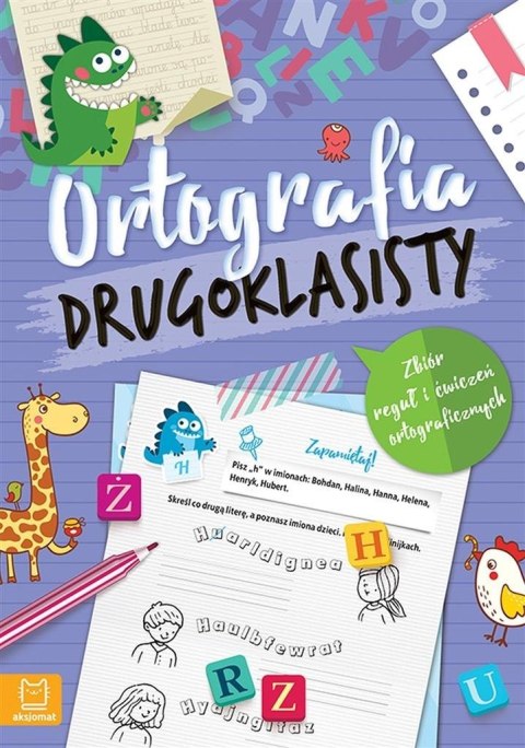 Ortografia drugoklasisty. Zbiór reguł i ćwiczeń.. Ortografia drugoklasisty. Zbiór reguł i ćwiczeń..