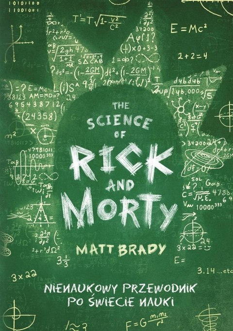 The Science of Rick and Morty. Nienaukowy... The Science of Rick and Morty. Nienaukowy...
