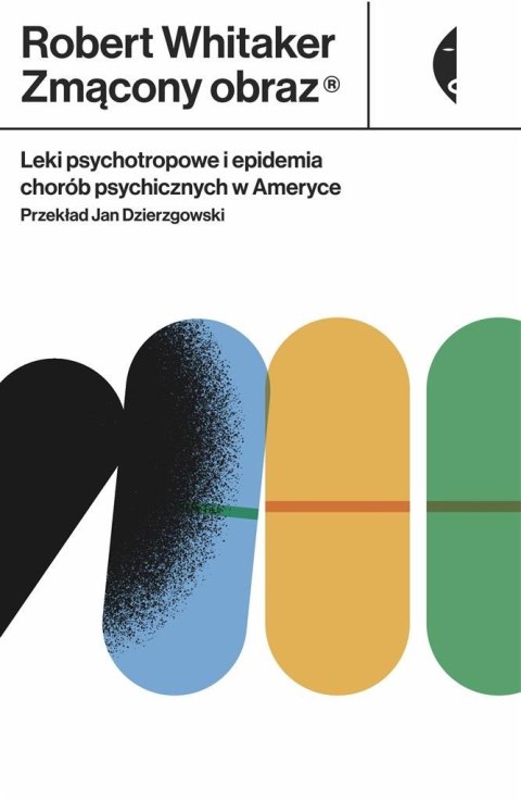 Zmącony obraz. Leki psychotropowe i epidemia... Zmącony obraz. Leki psychotropowe i epidemia...