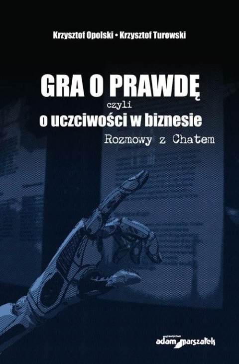 Gra o prawdę, czyli o uczciwości w biznesie Gra o prawdę, czyli o uczciwości w biznesie