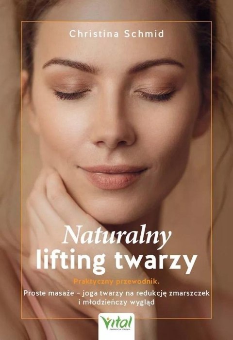 Naturalny lifting twarzy - praktyczny przewodnik Naturalny lifting twarzy - praktyczny przewodnik