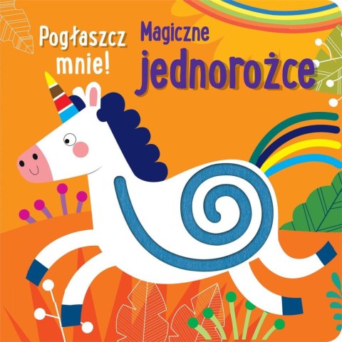 Pogłaszcz mnie! Magiczne jednorożce Pogłaszcz mnie! Magiczne jednorożce