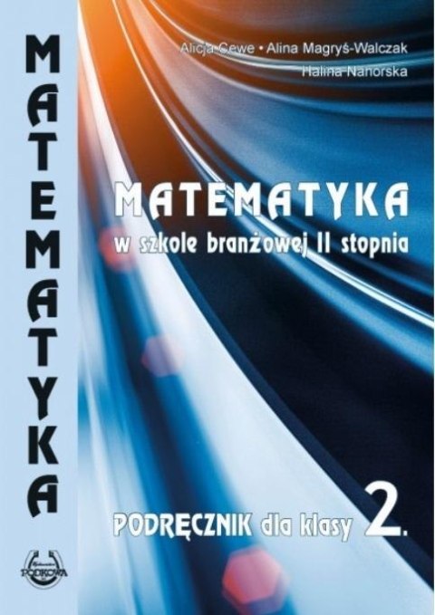 Matematyka w branżowej szkole II stopnia kl 2 Matematyka w branżowej szkole II stopnia kl 2