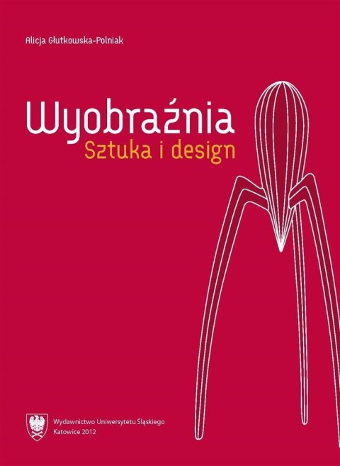 Wyobraźnia. Sztuka i design Wyobraźnia. Sztuka i design