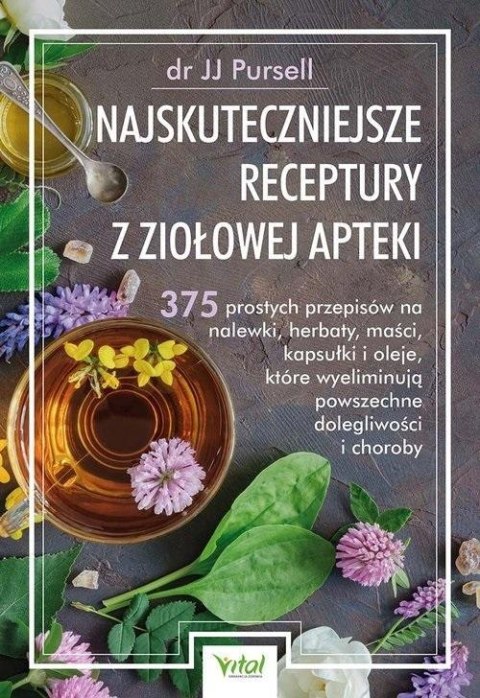 Najskuteczniejsze receptury z ziołowej apteki Najskuteczniejsze receptury z ziołowej apteki