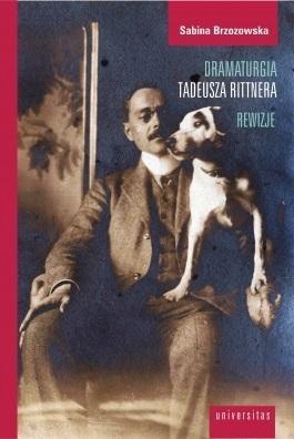 Dramaturgia Tadeusza Rittnera - rewizje Dramaturgia Tadeusza Rittnera - rewizje