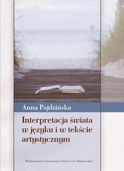 Interpretacja świata w języku i w tekście.. Interpretacja świata w języku i w tekście..