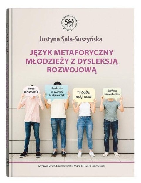 Język metaforyczny młodzieży z dysleksją rozwojową Język metaforyczny młodzieży z dysleksją rozwojową