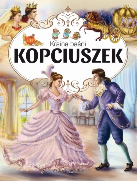 Kraina Baśni. Kopciuszek Kraina Baśni. Kopciuszek