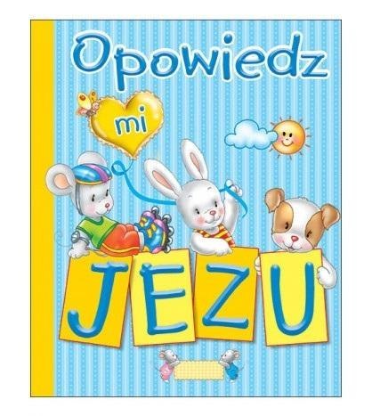Opowiedz mi, Jezu Opowiedz mi, Jezu