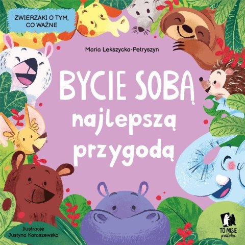 Bycie sobą najlepszą przygodą Bycie sobą najlepszą przygodą