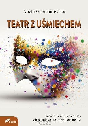 Teatr z uśmiechem. Scenariusze przedstawień dla... Teatr z uśmiechem. Scenariusze przedstawień dla...