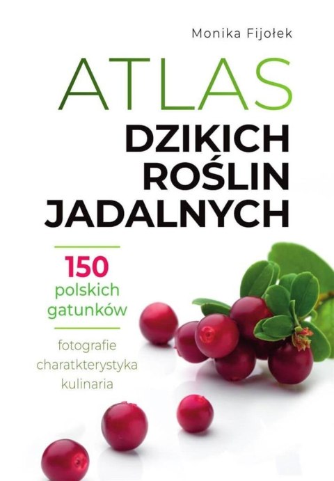 Atlas dzikich roślin jadalnych Atlas dzikich roślin jadalnych