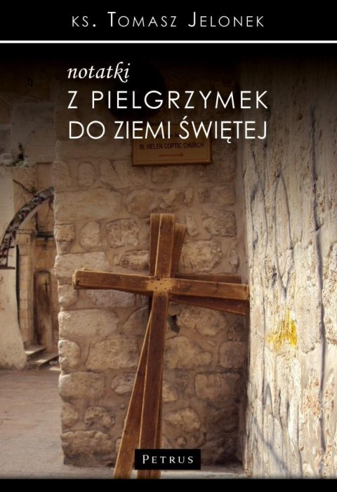 Notatki z pielgrzymek do ziemi świętej Notatki z pielgrzymek do ziemi świętej