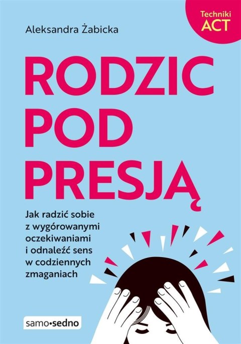 Rodzic pod presją Rodzic pod presją