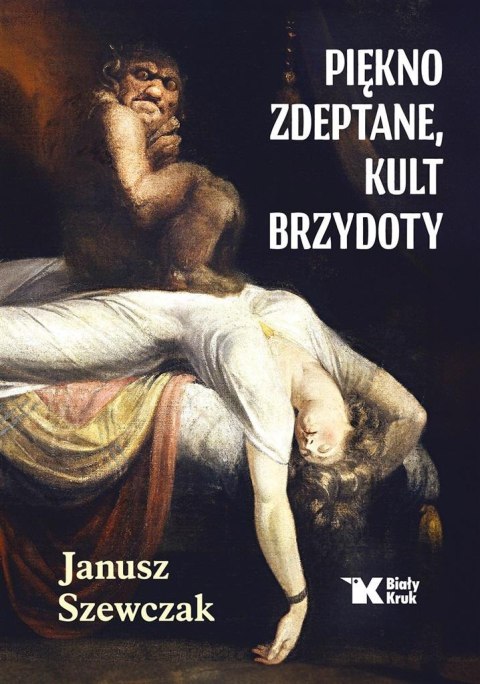Piękno zdeptane, kult brzydoty Piękno zdeptane, kult brzydoty