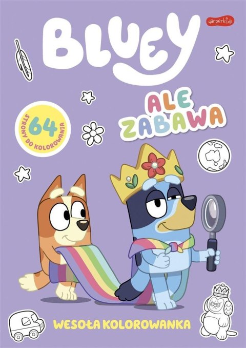 Ale zabawa. Bluey. Wesoła kolorowanka Ale zabawa. Bluey. Wesoła kolorowanka