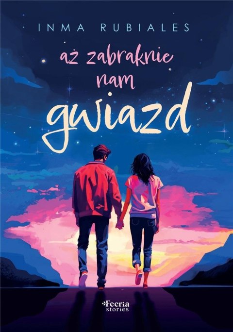 Aż zabraknie nam gwiazd Aż zabraknie nam gwiazd