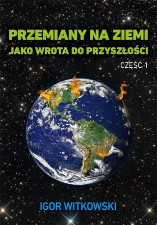 Przemiany na Ziemi jako wrota do przyszłości cz.1
