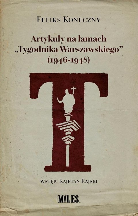 Artykuły na łamach "Tygodnika Warszawskiego"... Artykuły na łamach "Tygodnika Warszawskiego"...