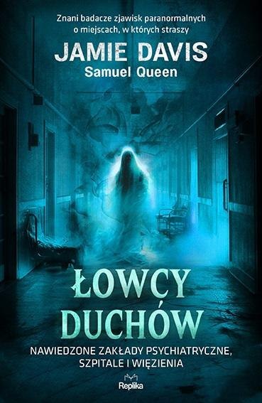 Łowcy duchów. Nawiedzone zakłady psychiatryczne.. Łowcy duchów. Nawiedzone zakłady psychiatryczne..
