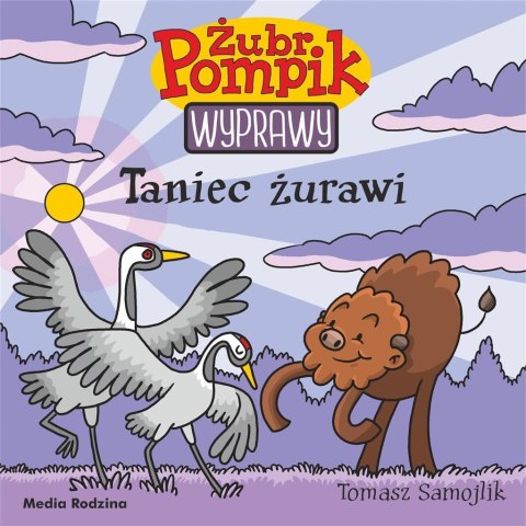 Żubr Pompik. Wyprawy T.22 Taniec żurawi Żubr Pompik. Wyprawy T.22 Taniec żurawi