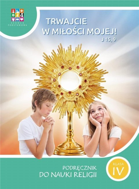 Katechizm SP 4 Trwajcie w miłości mojej Katechizm SP 4 Trwajcie w miłości mojej