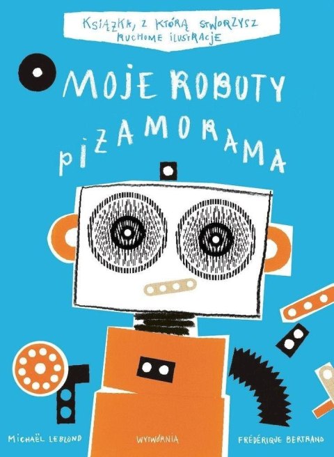 Moje roboty Piżamorama T.3 Moje roboty Piżamorama T.3