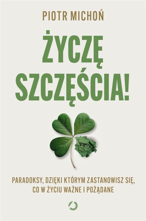 Życzę szczęścia! Paradoksy, dzięki którym.. Życzę szczęścia! Paradoksy, dzięki którym..