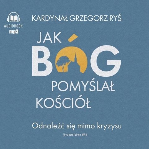 Jak Bóg pomyślał Kościół audiobook Jak Bóg pomyślał Kościół audiobook