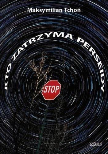 Kto zatrzyma perseidy Kto zatrzyma perseidy