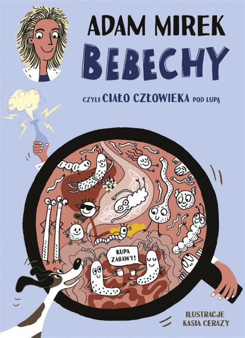 Bebechy, czyli ciało człowieka pod lupą Bebechy, czyli ciało człowieka pod lupą