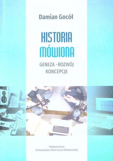 Historia mówiona.Geneza-rozwój-koncepcje Historia mówiona.Geneza-rozwój-koncepcje