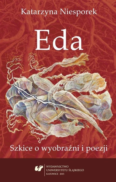 Eda. Szkice o wyobraźni i poezji Eda. Szkice o wyobraźni i poezji