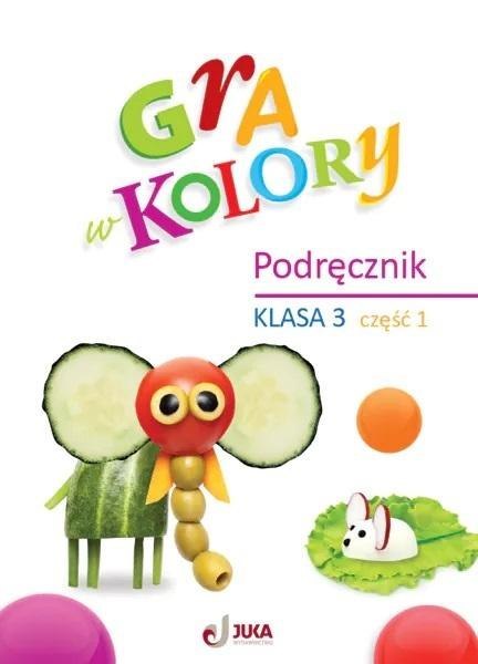 Gra w kolory SP 3 Podręcznik cz.1 Gra w kolory SP 3 Podręcznik cz.1