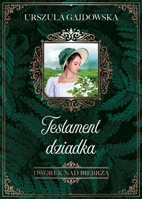 Dworek nad Biebrzą T.3 Testament dziadka Dworek nad Biebrzą T.3 Testament dziadka