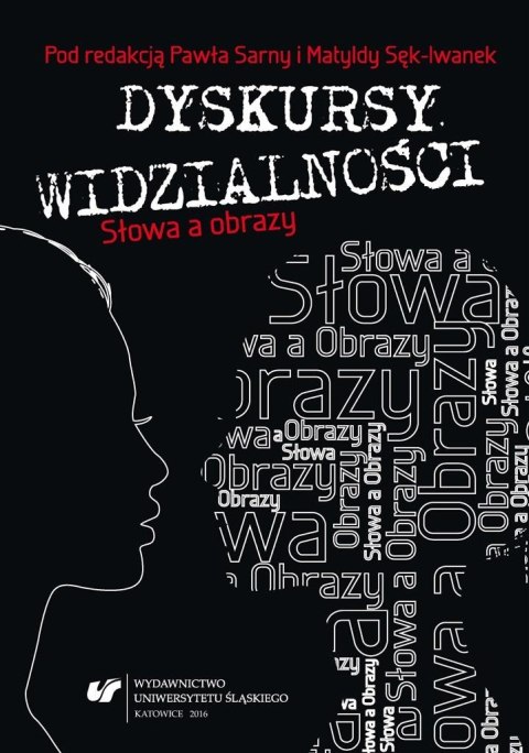 Dyskursy widzialności. Słowa a obrazy Dyskursy widzialności. Słowa a obrazy
